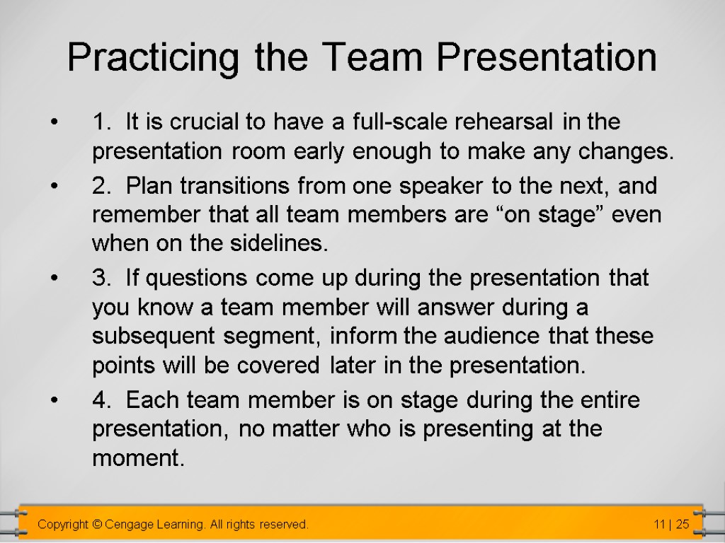 Practicing the Team Presentation 1. It is crucial to have a full-scale rehearsal in